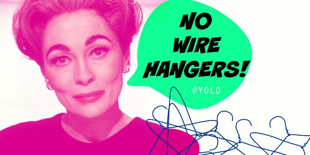 NO WIRE HANGERS